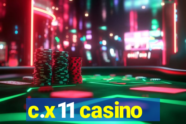 c.x11 casino